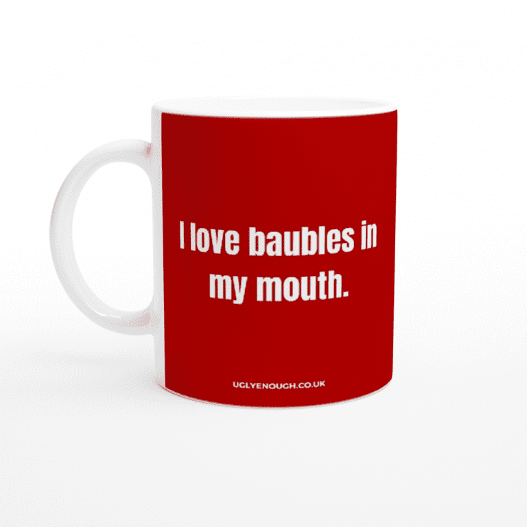 Ugly Enough Funny And Offensive Mugs